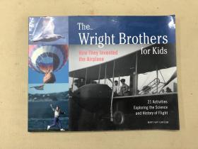 The Wright Brothers for kids：How they invented the airplane 莱特兄弟：他们如何发明飞机