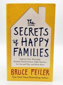 The Secrets of Happy Families : Improve Your Mornings, Rethink Family Dinner, Fight Smarter, Go Out and Play, and Much More 英文原版-《幸福家庭的秘密：不一样的清晨、家庭晚餐、更聪明的争执、外出玩耍及更多》