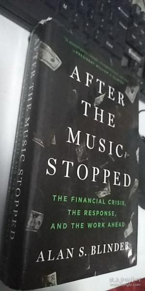 After the Music Stopped：The Financial Crisis, the Response, and the Work Ahead