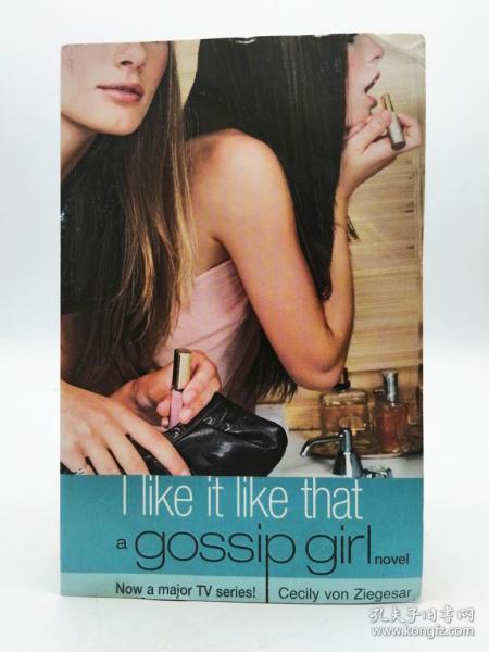 I Like it Like That (Gossip Girl, Book 5)[绯闻女孩5：我喜欢那样]