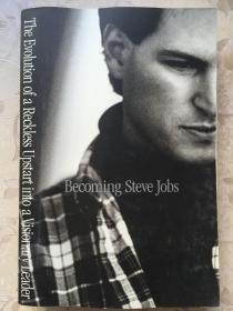 Becoming Steve Jobs: The Evolution of a Reckless Upstart Into a Visionary Leader 英文原版