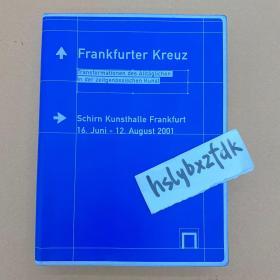 Frankfurter Kreuz， 当代艺术的日常变化 Schirn Kunsthalle Frankfurt