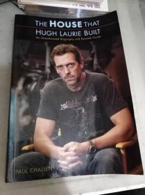 The House That Hugh Laurie Built: An Unauthorized Biography And Episode Guide