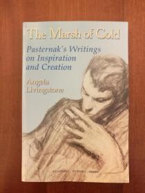 The Marsh of Gold: Pasternak's Writings on Inspiration and Creation