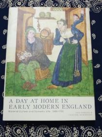 【绝版稀见书】Tara Hamling/Catherine Richardson：《A Day at Home in Early Modern England：Material Culture and Domestic Life, 1500-1700》
塔拉·哈姆林/凯瑟琳·理查森 合著：《近代英格兰的家中一日：1500-1700年的物质文化和家庭生活 》（硬精装英文原版）