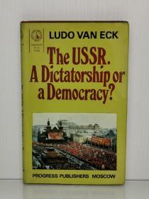 The USSR：A Dictatorship or Democracy by Ludo Van Eck （苏联研究）英文原版书