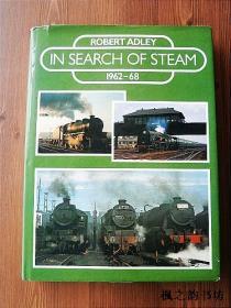【英文原版】In Search of Steam 1962-68（作者Robert Adley签名本 大16开精装铜板纸质插图本）