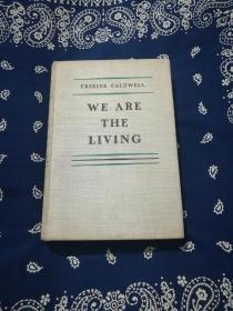 Erskine Caldwell：《 We Are the Living, Brief Stories 》( Collection of Short Stories )
欧斯金·考德威尔(厄斯金·考德威尔)：《我们活着，短篇小说集》(英文版)