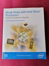 BREAK AWAY WITH LNTEL ATOM  TM PROCESSORS A GUIDE TO ARCHITECTURE MIGRATION