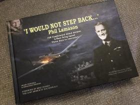 "I Would Not Step Back..." Phil Lamason 168名盟军飞行员的英勇故事