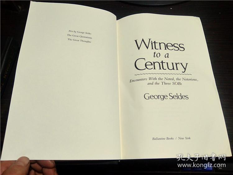 原版英法德意等外文Withess to a Century/George Seldes 1987年 小16开硬精装
