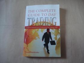 The Complete Guide To Day Trading： A Practical Manual From A Professional Day Trading Coach