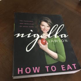 How to Eat：The Pleasures and Principles of Good Food