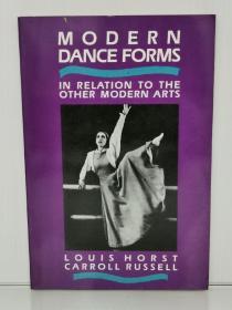 现代舞形式研究 Modern Dance Form：In Relation to the Other Modern Arts by Louis Horst and Carroll Russell（舞蹈）英文原版书