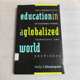 EducationinaGlobalizedWorld:TheConnectivityofEconomicPower,Technology,andKnowledge
