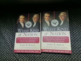 hat Kind Of Nation: Thomas Jefferson  John Marshall  And The Epic Struggle To Create A United State What Kind Of Nation: Thomas Jefferson John Marshall And The Epic Struggle To Create A United State