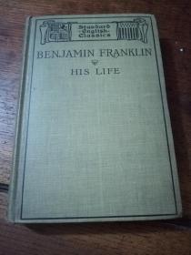 BENJAMIN FRANKLIN;HIS LIFE 本杰明.富兰克林,他的生命 （1906印）民国诗人丁芸生旧藏
