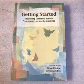 Getting Started: Reculturing Schools to Become