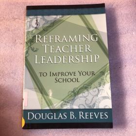 Reframing Teacher Leadership to Improve Your schooL
