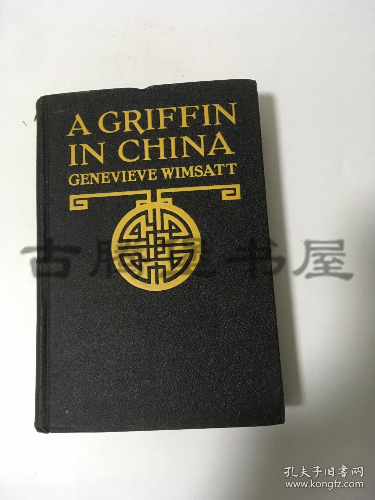 1927年 美）魏莎，格里芬·布兰奇,《格里芬中国见闻录》: Fact and Legend in the Everyday Life of the Great Republic