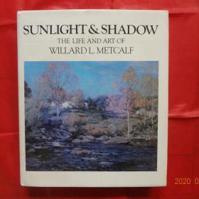 Sunlight & Shadow: The Life and Art of Willard L. Metcalf