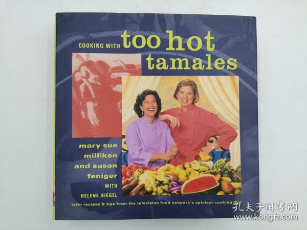 Cooking with Too Hot Tamales: Recipes & Tips From TV Food's Spiciest Cooking Duo