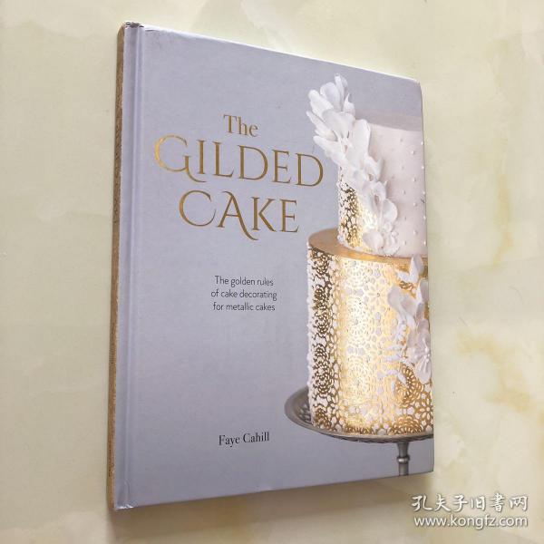 the gilded cake 艺术蛋糕制作 英文原版 如果制作蛋糕英文书