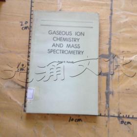 Gaseous ion chemistry and mass spectrometry