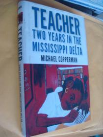 Teacher: Two Years In The Mississippi Delta  布面精装20开+书衣