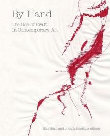 （进口英文原版）By Hand: The Use of Craft in Contemporary Art