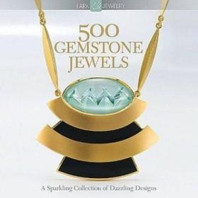 500 Gemstone Jewels：A Sparkling Collection of Dazzling Designs