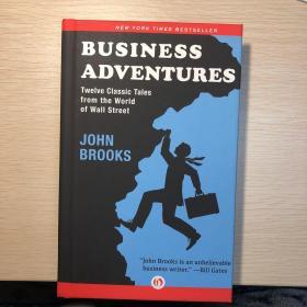 BUSINESS ADVENTURE~Twelve Classic Tales from the   world of Wall Street
