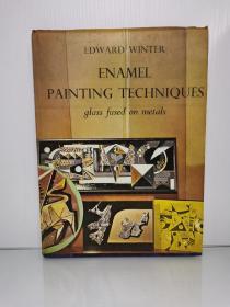 Enamel Painting Techniques：Glade Fused on Metals by  Edward Winter（绘画）英文原版书