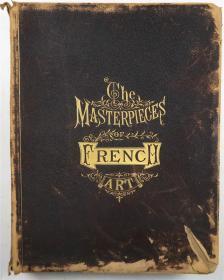 Masterpieces of French Art（法国艺术版画集）（费城1884年英文版·8开皮面软精装2册全·书口三面刷金·腐蚀版画100幅·插图60余幅）