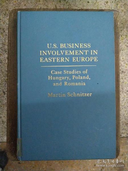 英文原版 U.S. BUSINESS INVOLVEMENT IN EASTERN EUROPE Case Studies of Hungary,Poland ,and Romania 美国在东欧的商业活动：匈牙利，波兰和罗马尼亚的案例研究