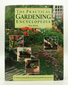 The Practical Gardening Encyclopaedia : A Step-by-Step Guide to Achieving Gardening Success 英文原版-《实用园艺百科全书：取得园艺成功的分步指南》