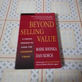 《  BEYOND  SELLING  VALUE  》