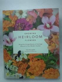 孤本：《Growing Heirloom Flowers: Bring the Vintage Beauty of Heritage Blooms to Your Modern Garden》种植传统花卉：为您的现代花园带来传统花朵的复古之美。