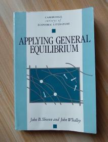 英文原版书    Applying General Equilibrium (Cambridge Surveys of Economic Literature)  by John B. Shoven  (Author), John Whalley (Author)