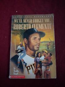 We\ll Never Forget You,Roberto Clemente