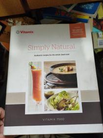 英文原版 Simply Natural Authentic recipes for the whole food cook（纯天然正宗的食物烹饪法）.。