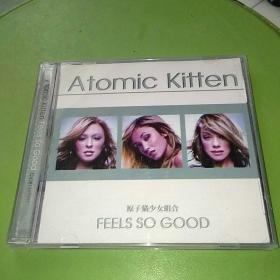 CD   Atomic  Kitten  FEELS  SO GOOD  原子猫少女组合