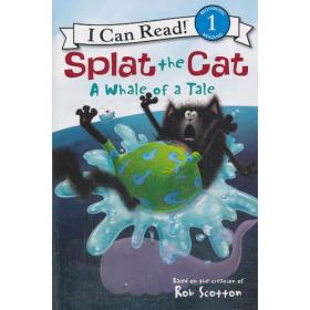 Splat the Cat: A Whale of a Tale 小猫雷弟：大鲸鱼的故事(I Can Read, Level 1)