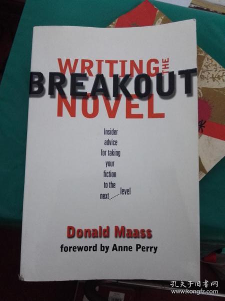 Writing The Breakout Novel: Insider Advice For Taking Your Fiction To The Next Level.