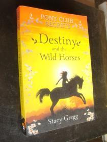 PONY CLUB SECRETS) Destiny and the Wild Horses 英文原版 大32开 近新