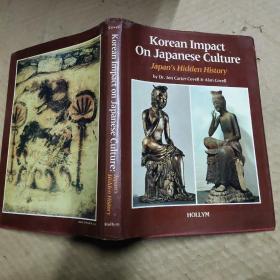 KOREAN IMPACT ON JAPANESE CULTURE JAPANS HIDDEN HISTORY   韩国人对日本文化的影响    日本隐藏的历史 16开