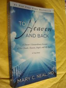 To Heaven and Back: A Doctor's Extraordinary Account of Her Death, Heaven, Angels, and Life Again