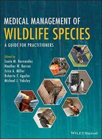 Medical Management of Wildlife Species: A Guide for Veterinary Practitioners  英文原版 野生动物的医疗管理：兽医从业人员指南  动物园与野生动物医学  兽医临床 生物学家