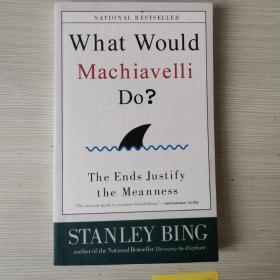 What would machiavelli do? The ends justify the meanness