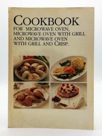 Cookbook: for Microwave Oven, Microwave Oven with Grill and Microwave Oven with Grill and Crisp. 英文原版《食谱：适用于微波炉，带烧烤的微波炉和带烧烤和酥脆的微波炉》